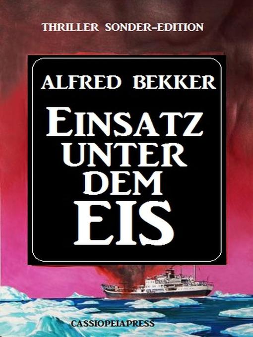 Title details for Einsatz unter dem Eis by Alfred Bekker - Available